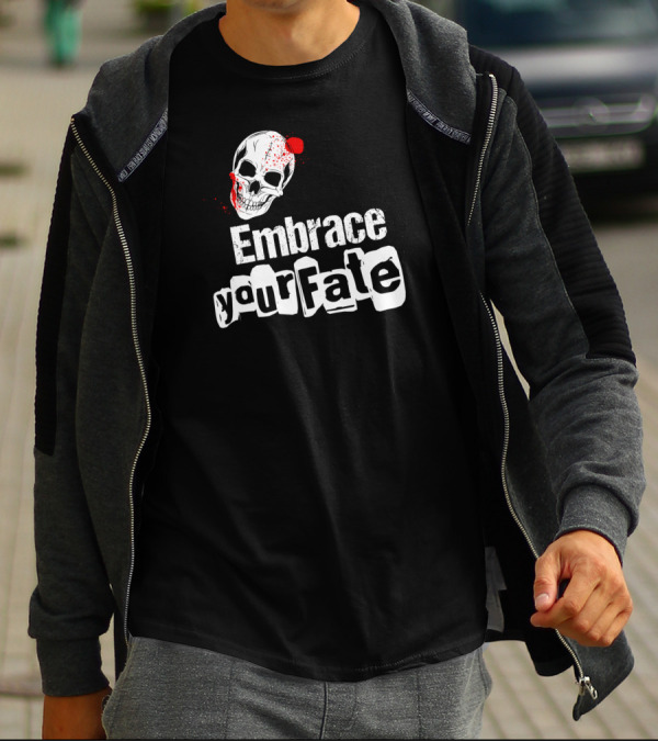 Embrace Your Fate Skull Design With Blood Splatter T-Shirt