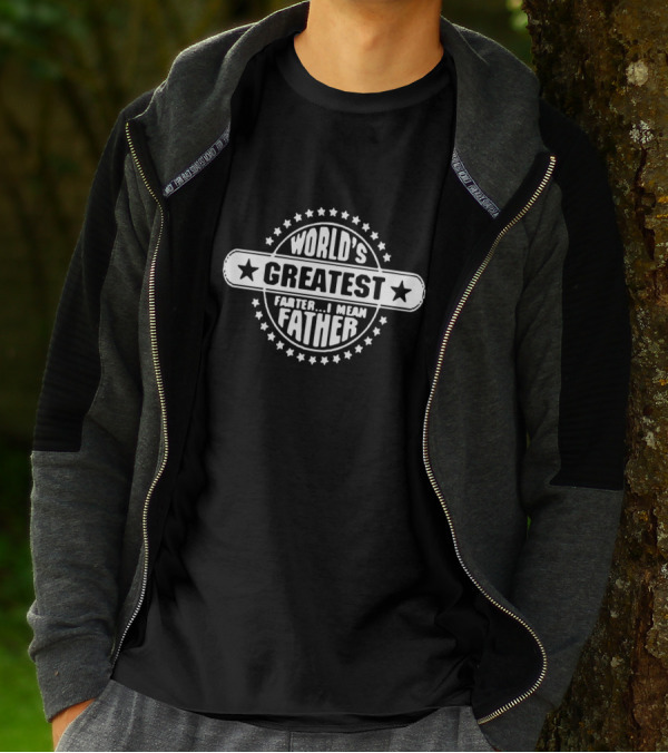 World's Greatest Farter.I Mean Father Humor Gift T-Shirt