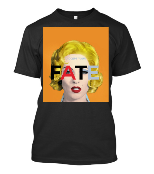 Accept Your Fate Pop Art Style Portrait With Bold Letters T-Shirt