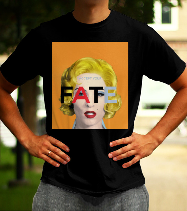 Accept Your Fate Pop Art Style Portrait With Bold Letters T-Shirt