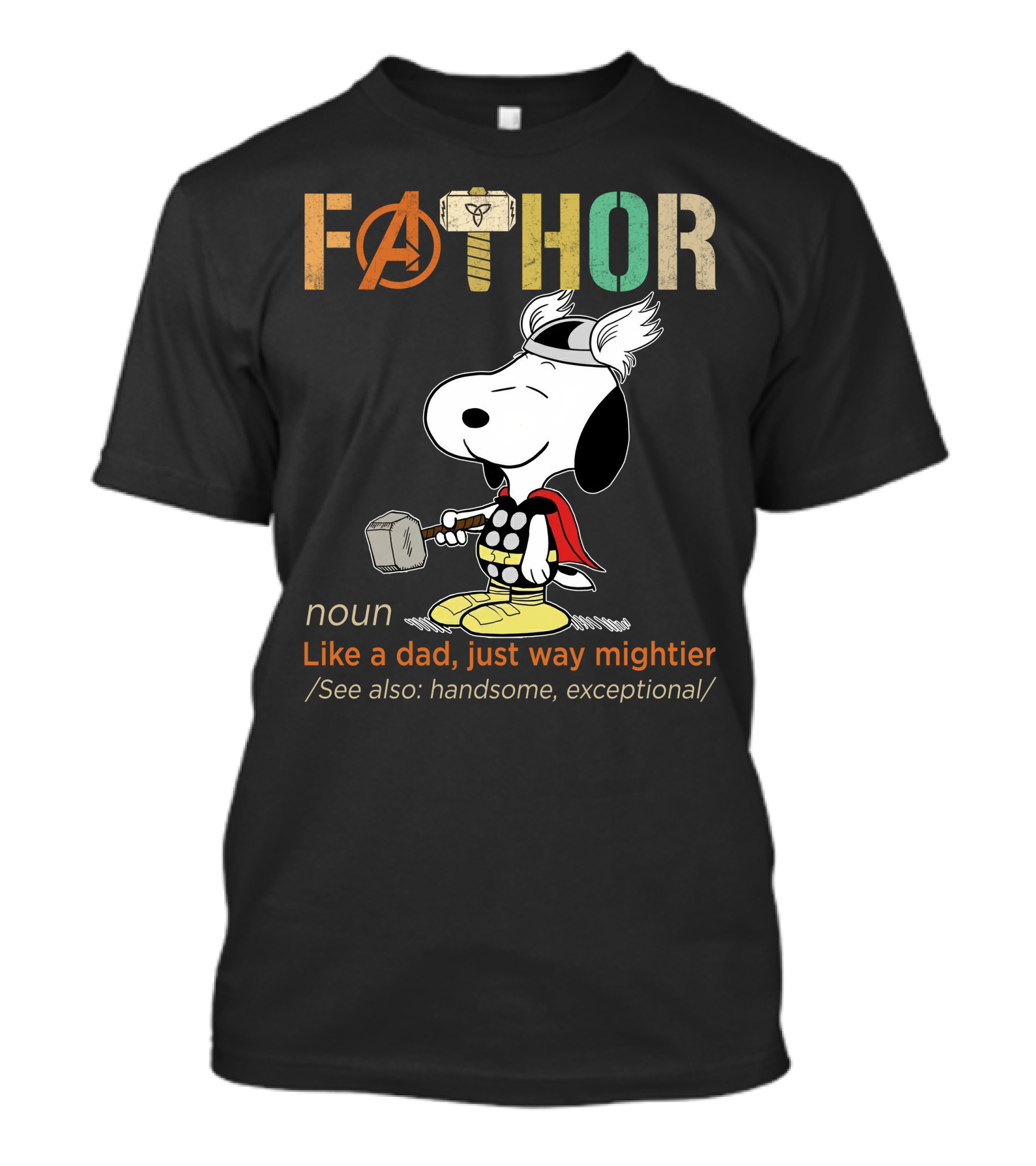 Fåthor Like A Dad Just Way Mightier Snoopy Thor Noun Handsome Exceptional T-Shirt
