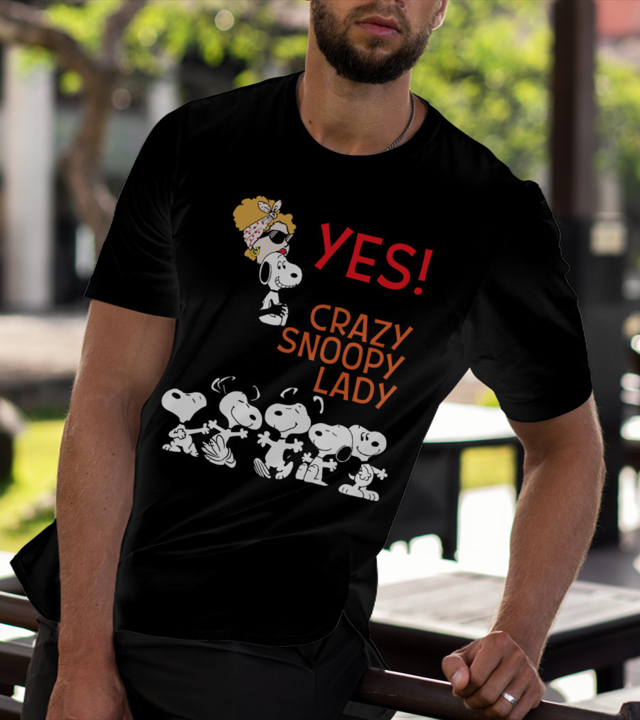 YES I AM THE CRAZY SNOOPY LADY T-Shirt