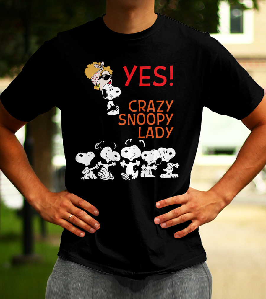 YES I AM THE CRAZY SNOOPY LADY T-Shirt