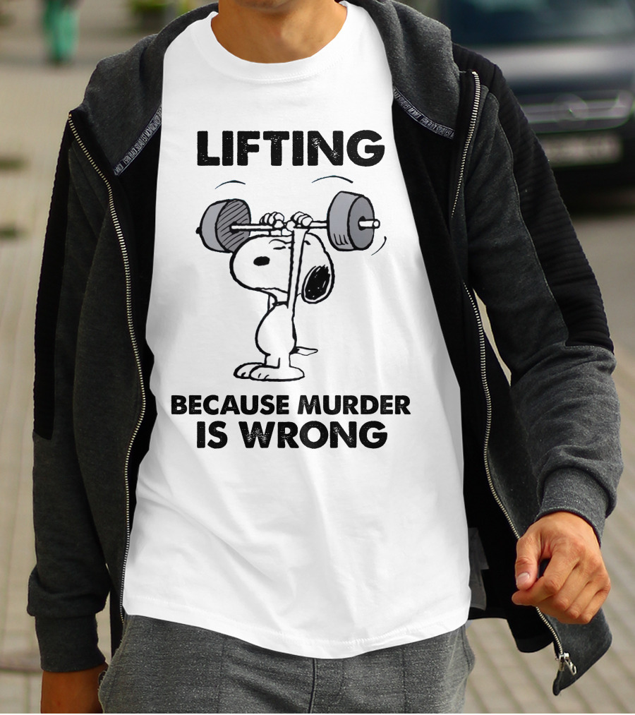Lifting Because Murder Is Wrong Peanuts Snoopy Weightlifting T-Shirt