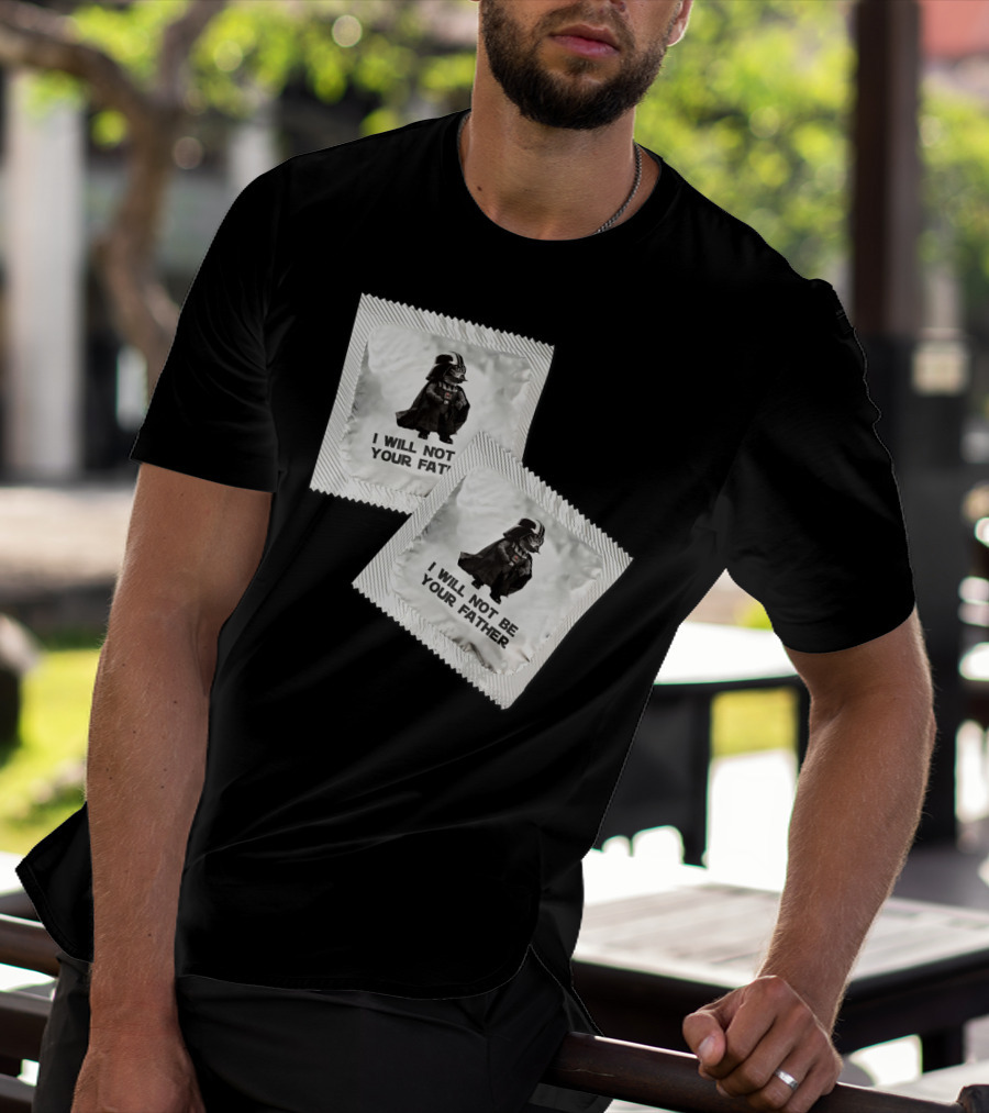 I Will Not Be Your Father Darth T-Shirt