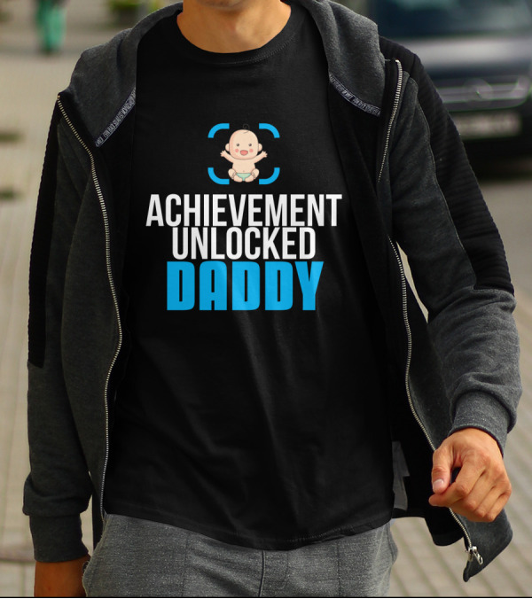 Achievement Unlocked Daddy New Dad First Time Dad Present T-Shirt