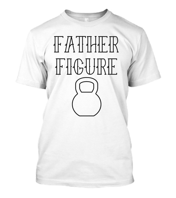 Father Figure Kettlebell Fitness Strength KB T-Shirt