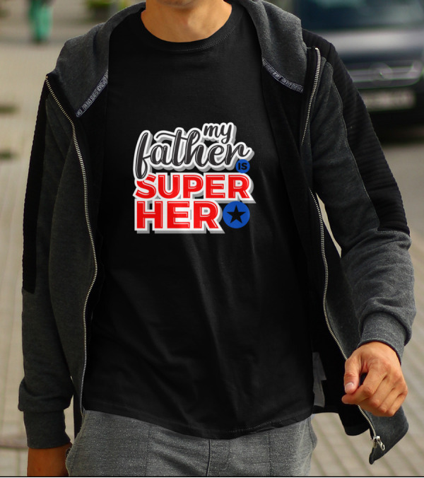 My Father Is Super Hero With Star T-Shirt