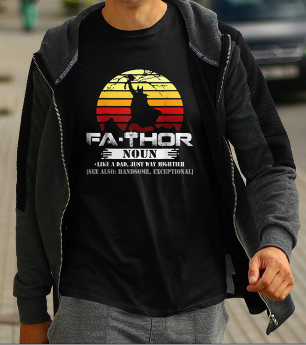 Fathor Noun Like Dad Just Way Mightier See Also Handsome Exceptional Retro Sunset T-Shirt