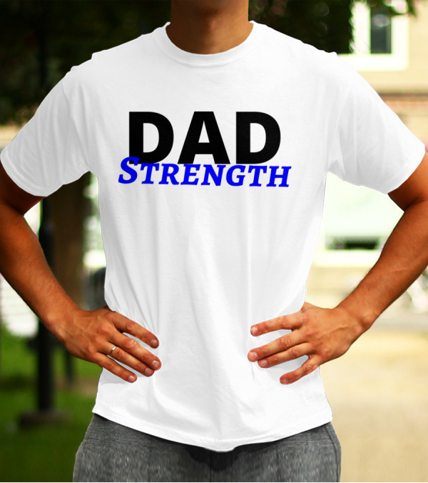 Dad Strength Bold Black And Blue T-Shirt