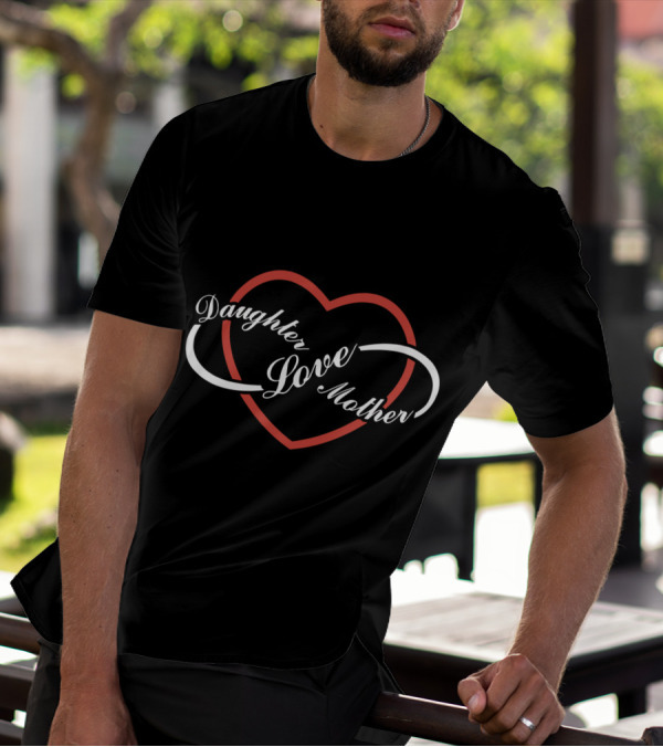 Daughter Love Mother Heart T-Shirt