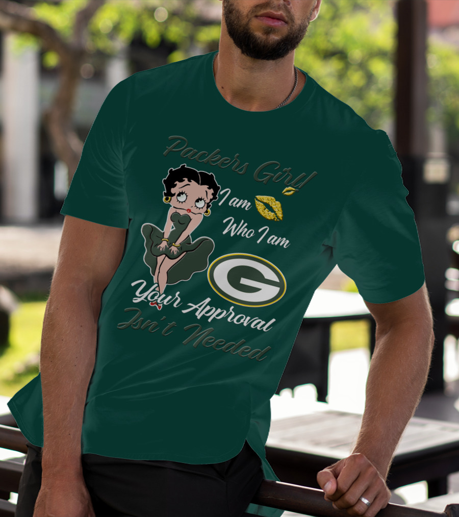 Packers Girl I Am Who I Am Your Approval Isn’t Needed Green Bay Packers T-Shirt