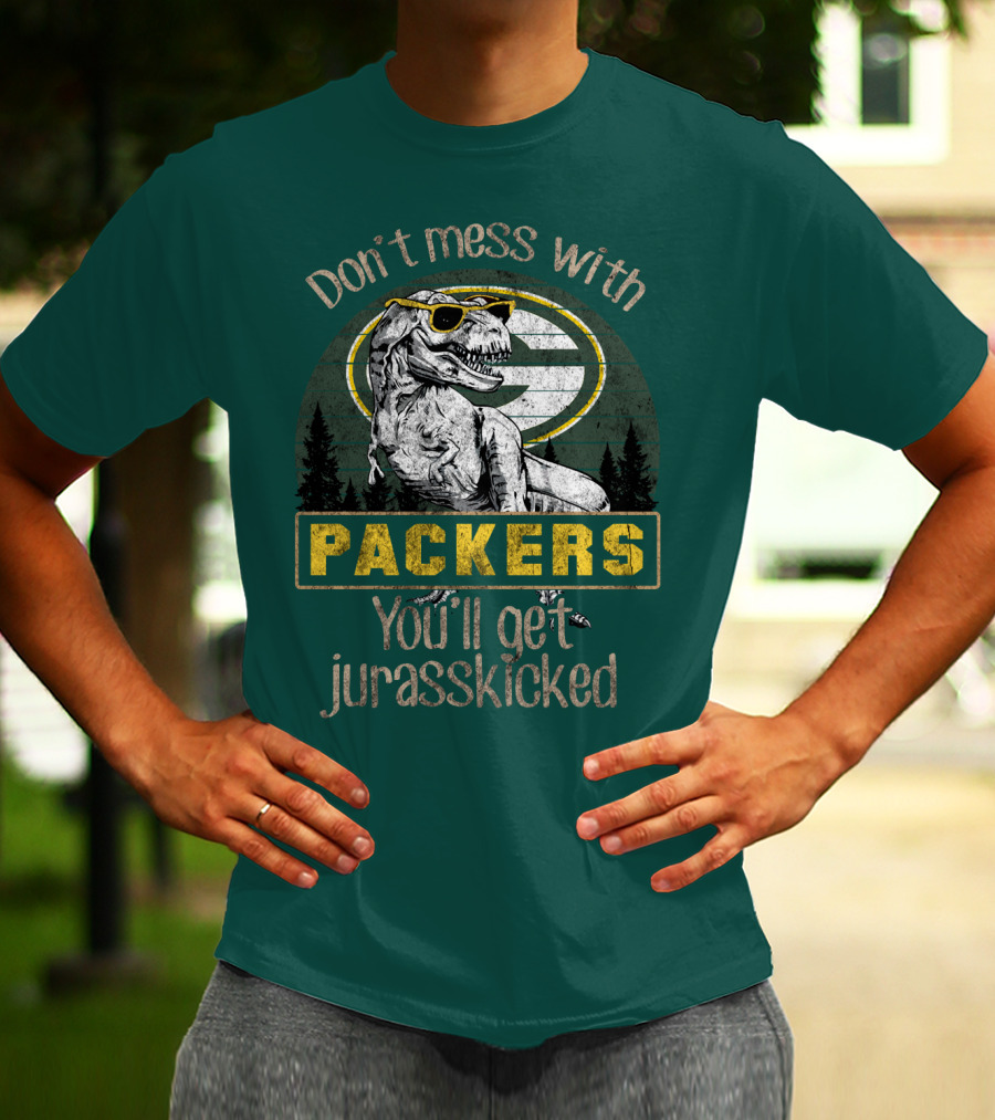Don't Mess With Packers You'll Get Jurasskicked T-Shirt