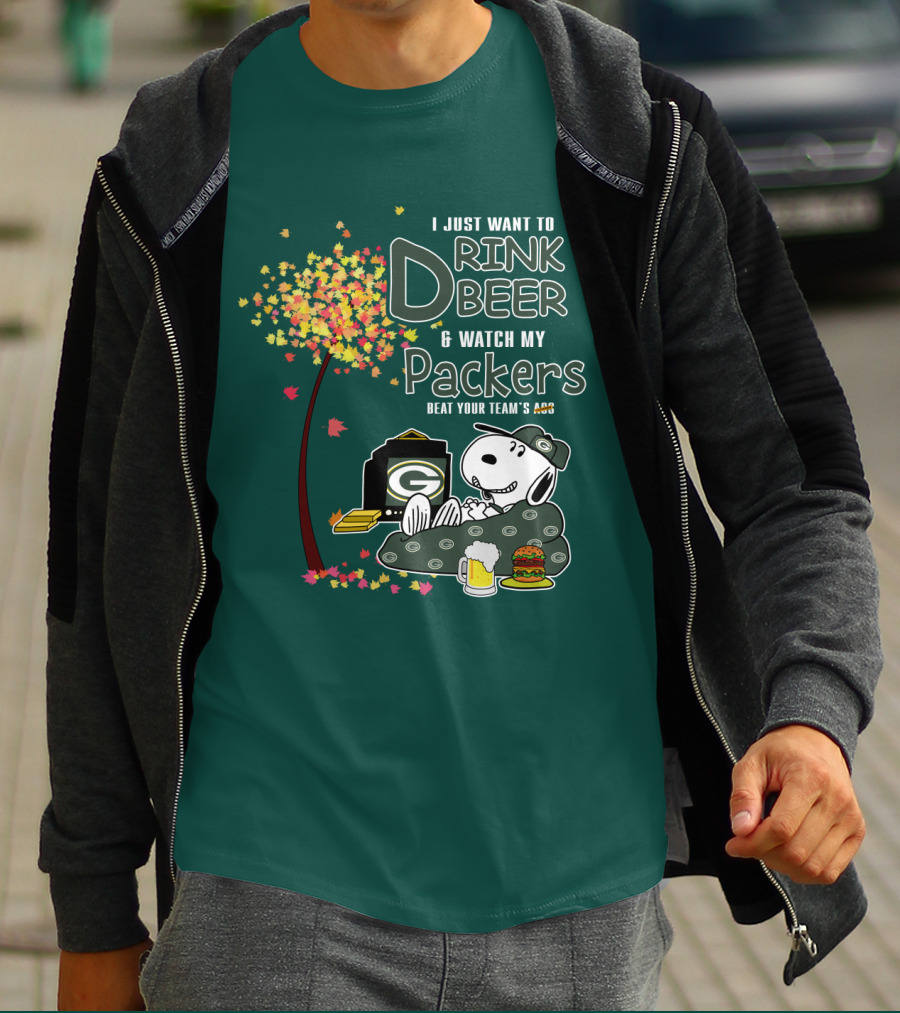 I Just Want To Drink Beer And Watch My Packers Beat Your Team's Ass T-Shirt