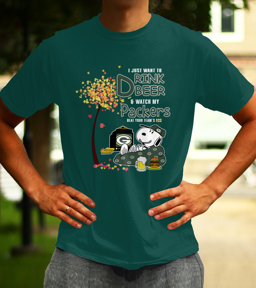 I Just Want To Drink Beer And Watch My Packers Beat Your Team's Ass T-Shirt