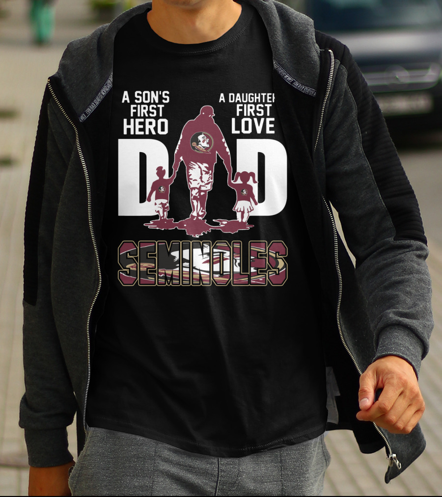 A Son's First Hero A Daughter's First Love Dad Seminoles T-Shirt