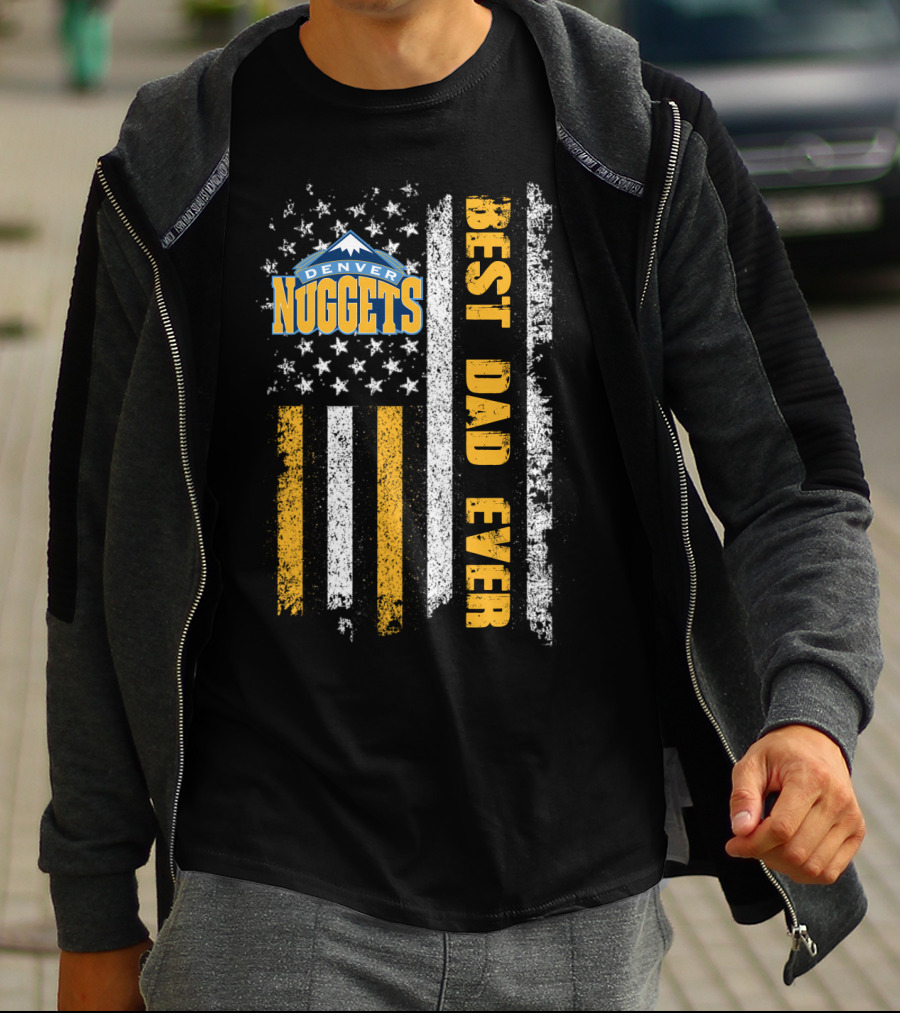 Denver Nuggets Best Dad Ever American Flag Stripes T-Shirt
