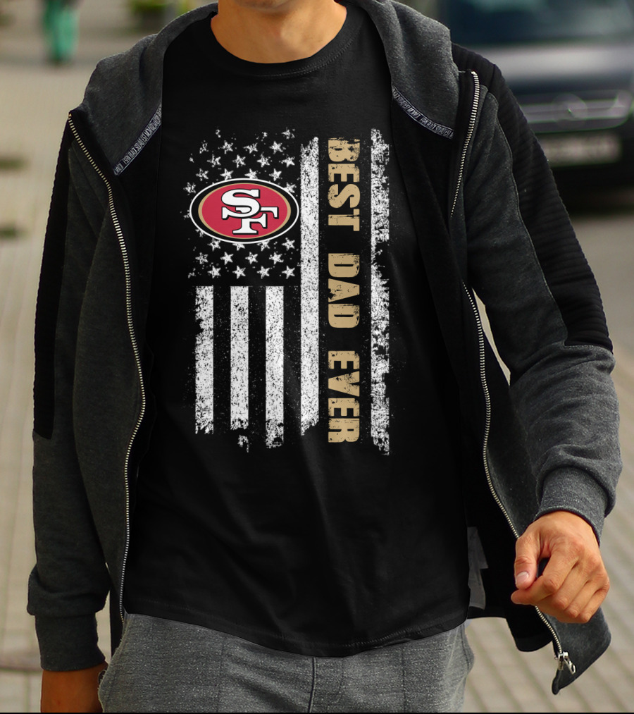 San Francisco 49ers Best Dad Ever American Flag T-Shirt