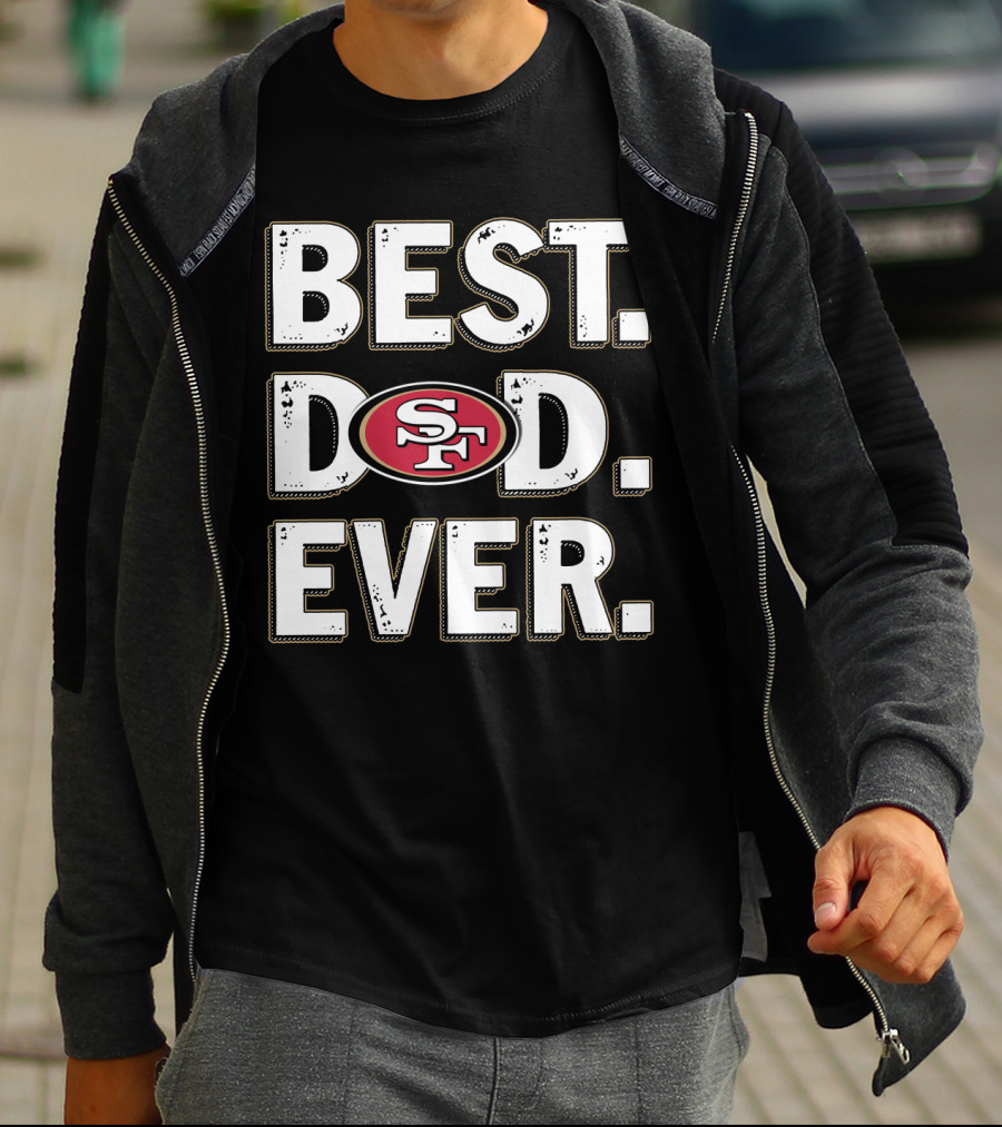 Best Dad Ever Sf 49ers T-Shirt