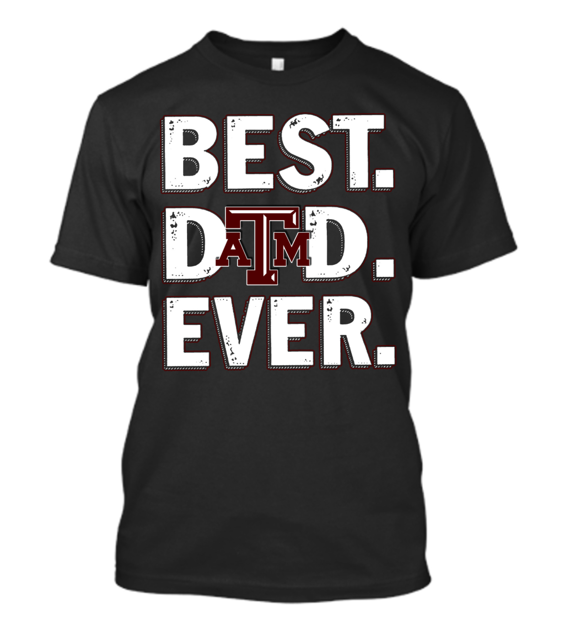 Best Dad Ever Texas A&M T-Shirt