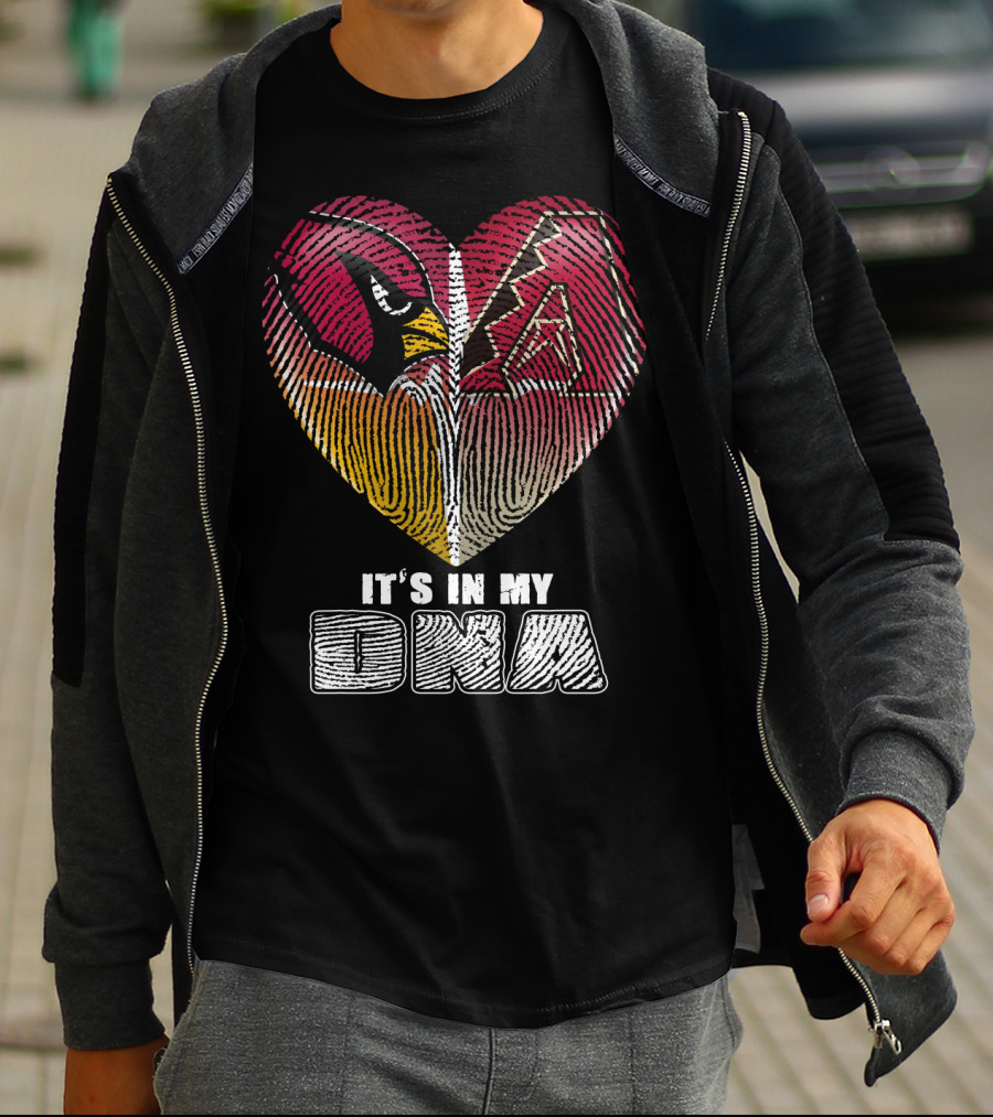 Arizona Cardinals And Arizona Diamondbacks Heart It's In My Dna T-Shirt