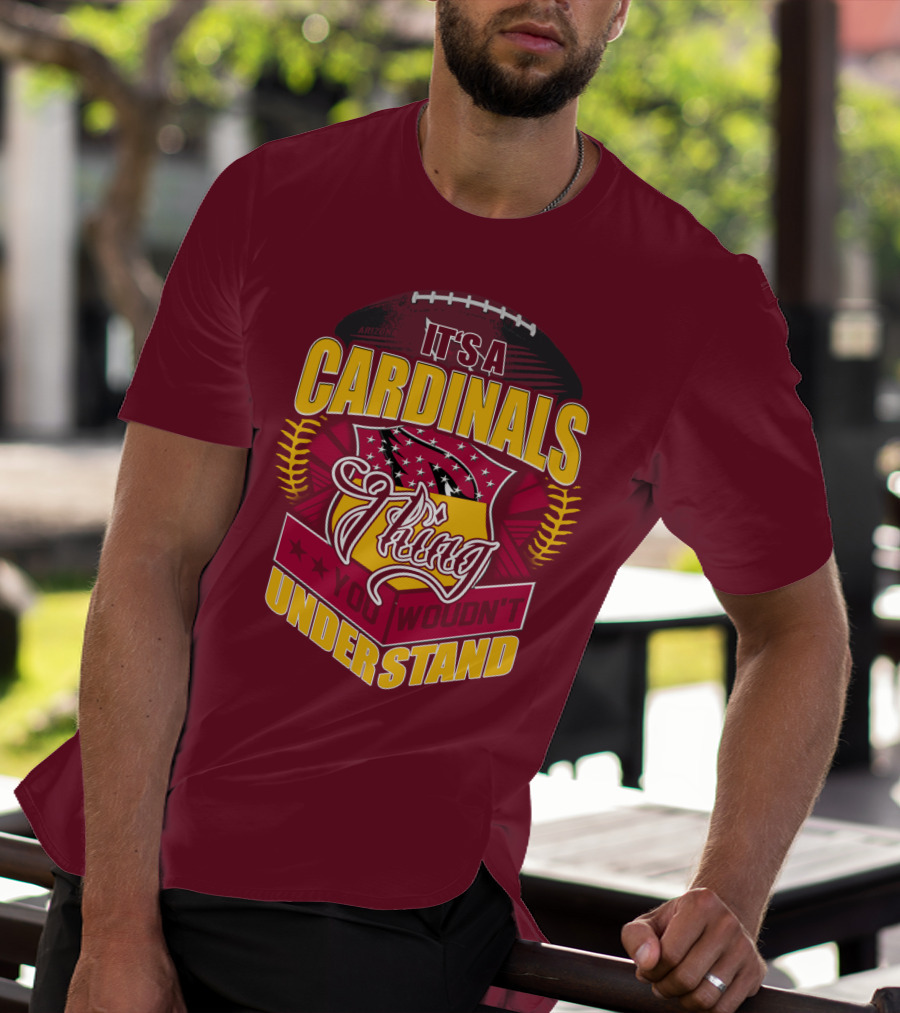 Arizona Cardinals It's A Cardinals Thing You Wouldn't Understand T-Shirt