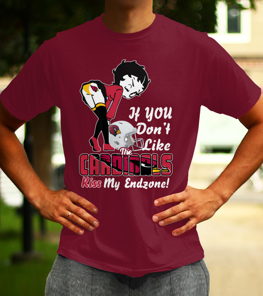 If You Don't Like The Cardinals Kiss My Endzone T-Shirt