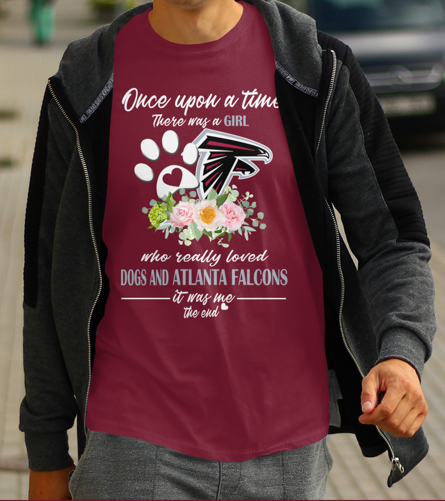 Once Upon A Time There Was A Girl Who Really Loved Dogs And Atlanta Falcons It Was Me The End T-Shirt
