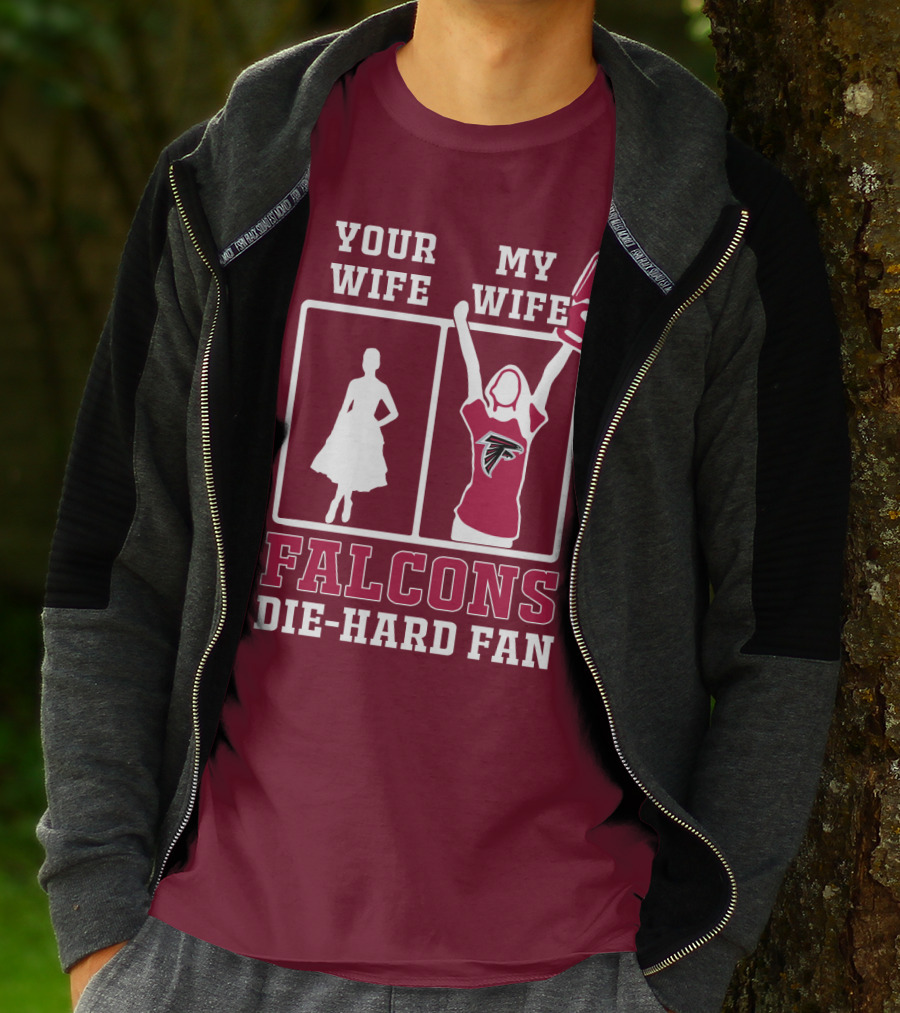 Your Wife My Wife Falcons Die-Hard Fan T-Shirt