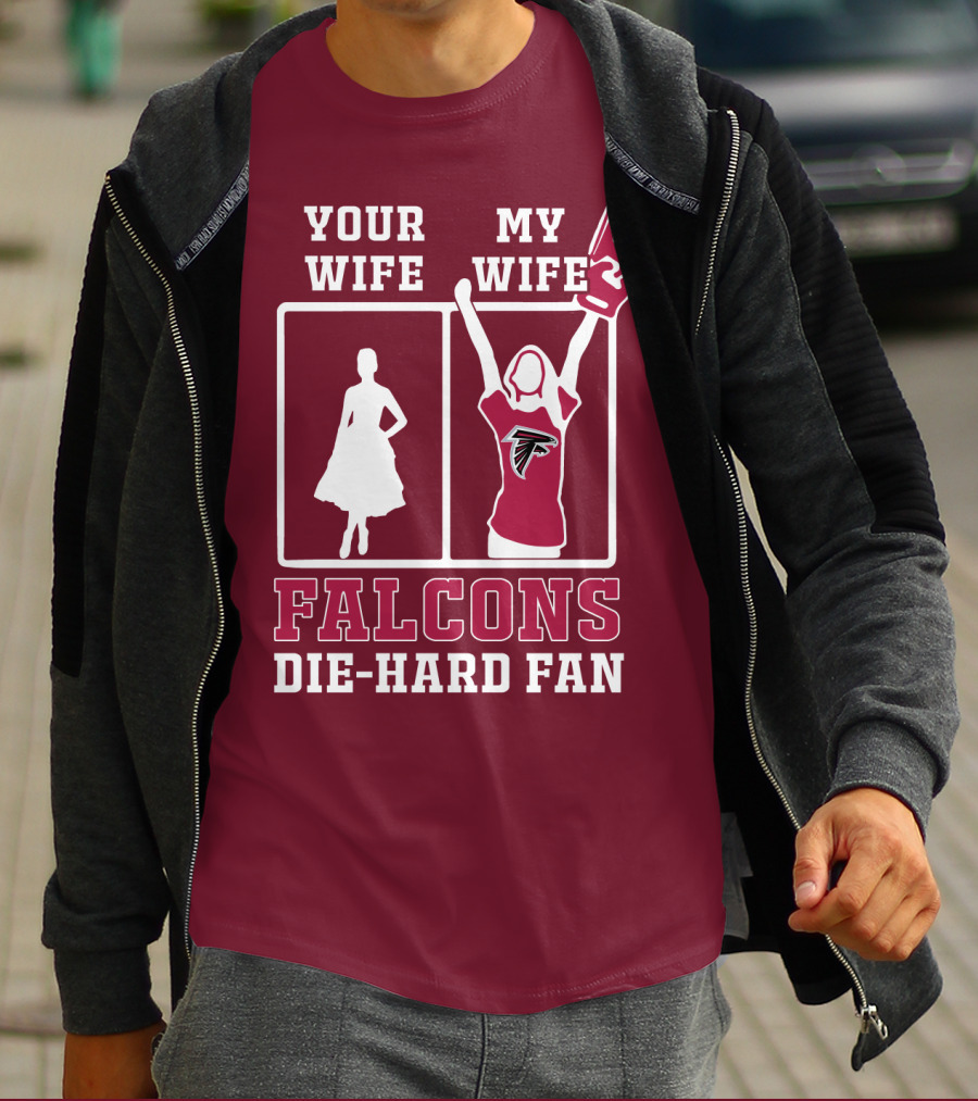 Your Wife My Wife Falcons Die-Hard Fan T-Shirt