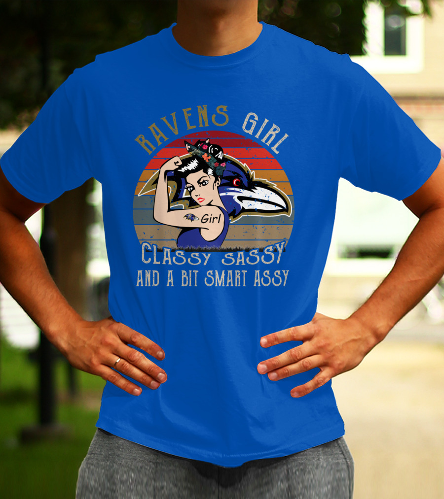 Ravens Girl Classy Sassy And A Bit Smart Assy T-Shirt