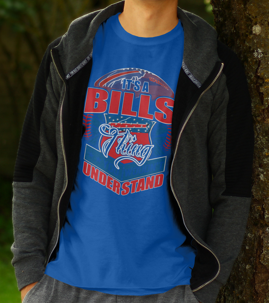 It's A Bills Thing You Wouldn't Understand T-Shirt