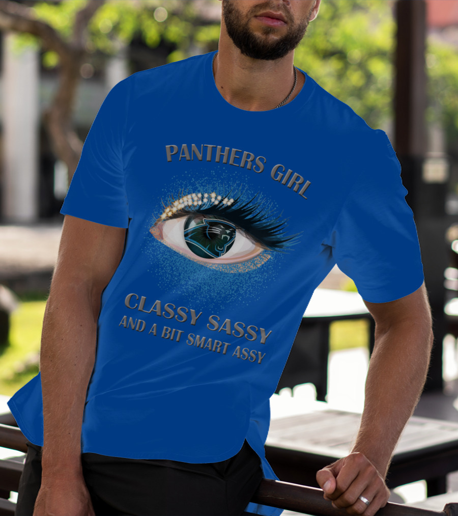 Panthers Girl Classy Sassy And A Bit Smart Assy T-Shirt