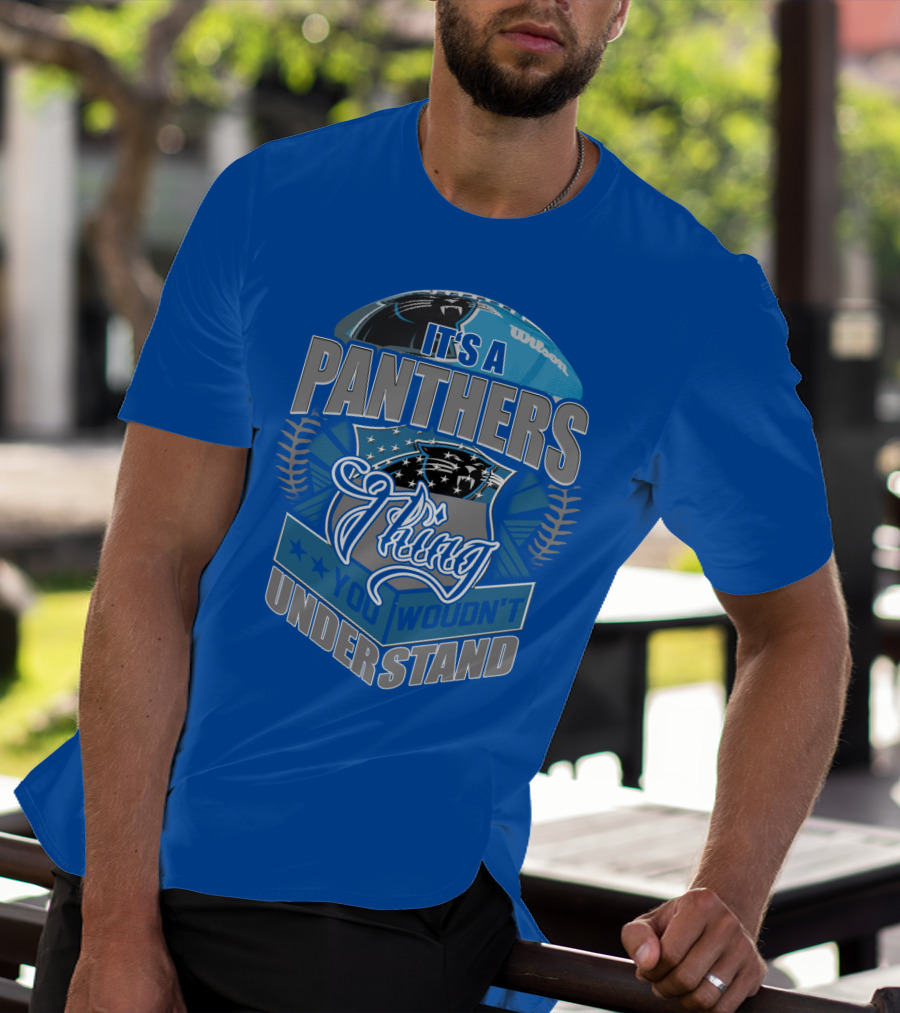 It's A Carolina Panthers Thing You Wouldn't Understand T-Shirt