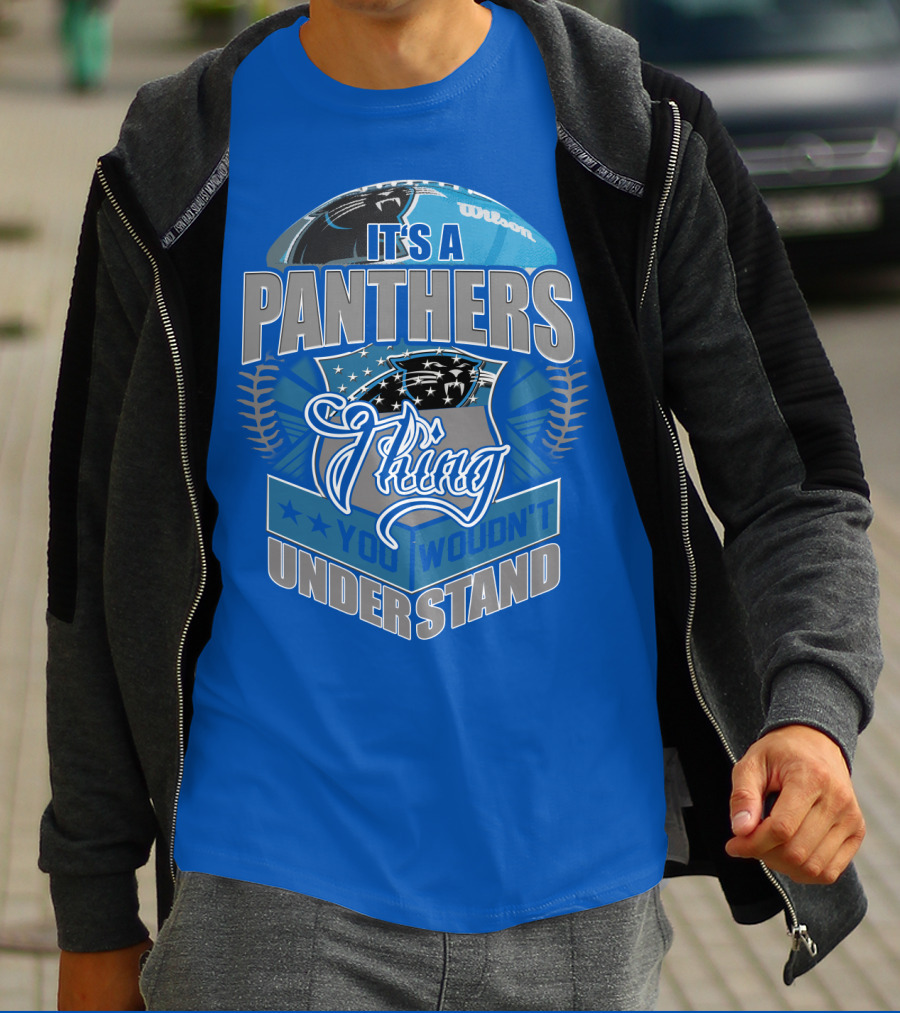 It's A Carolina Panthers Thing You Wouldn't Understand T-Shirt