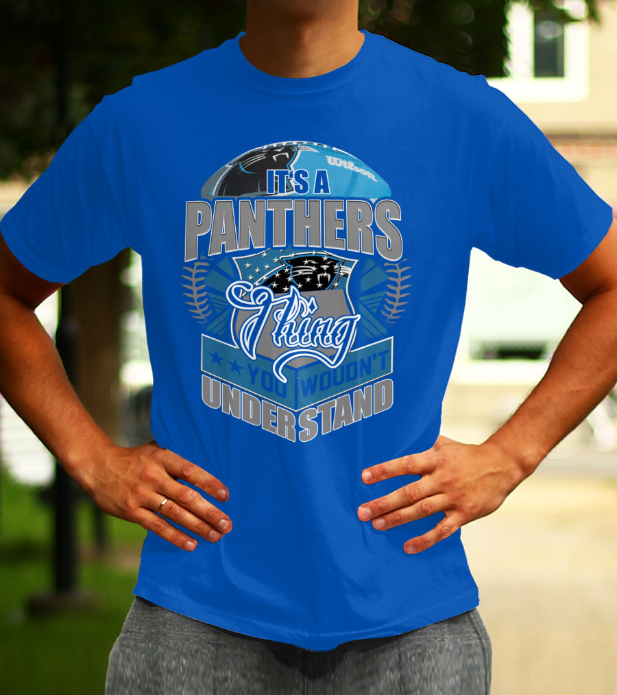 It's A Carolina Panthers Thing You Wouldn't Understand T-Shirt