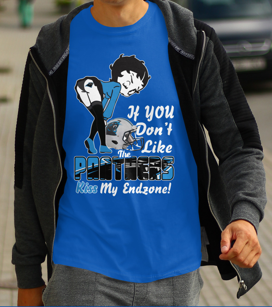 If You Don't Like The Panthers Kiss My Endzone! T-Shirt