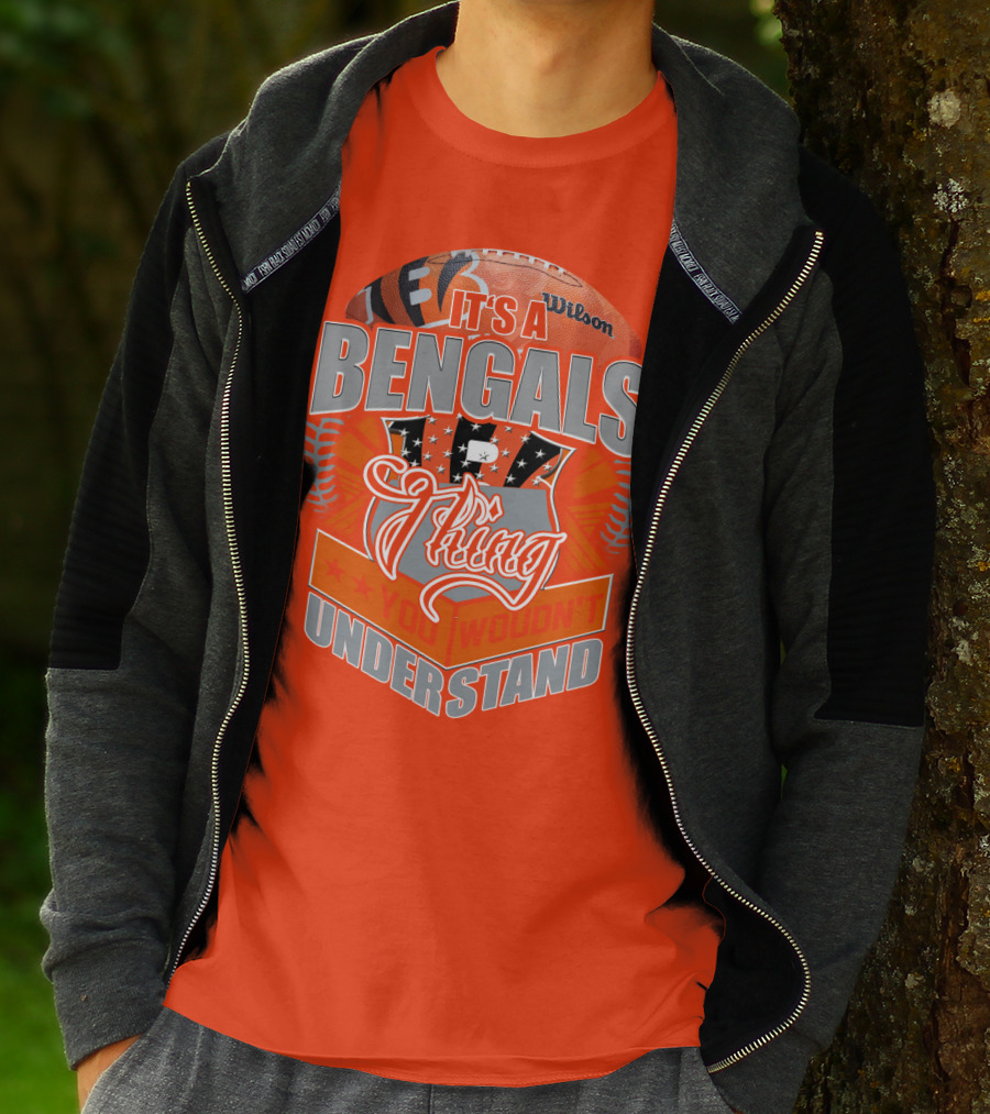 It's A Bengals Thing You Wouldn't Understand T-Shirt
