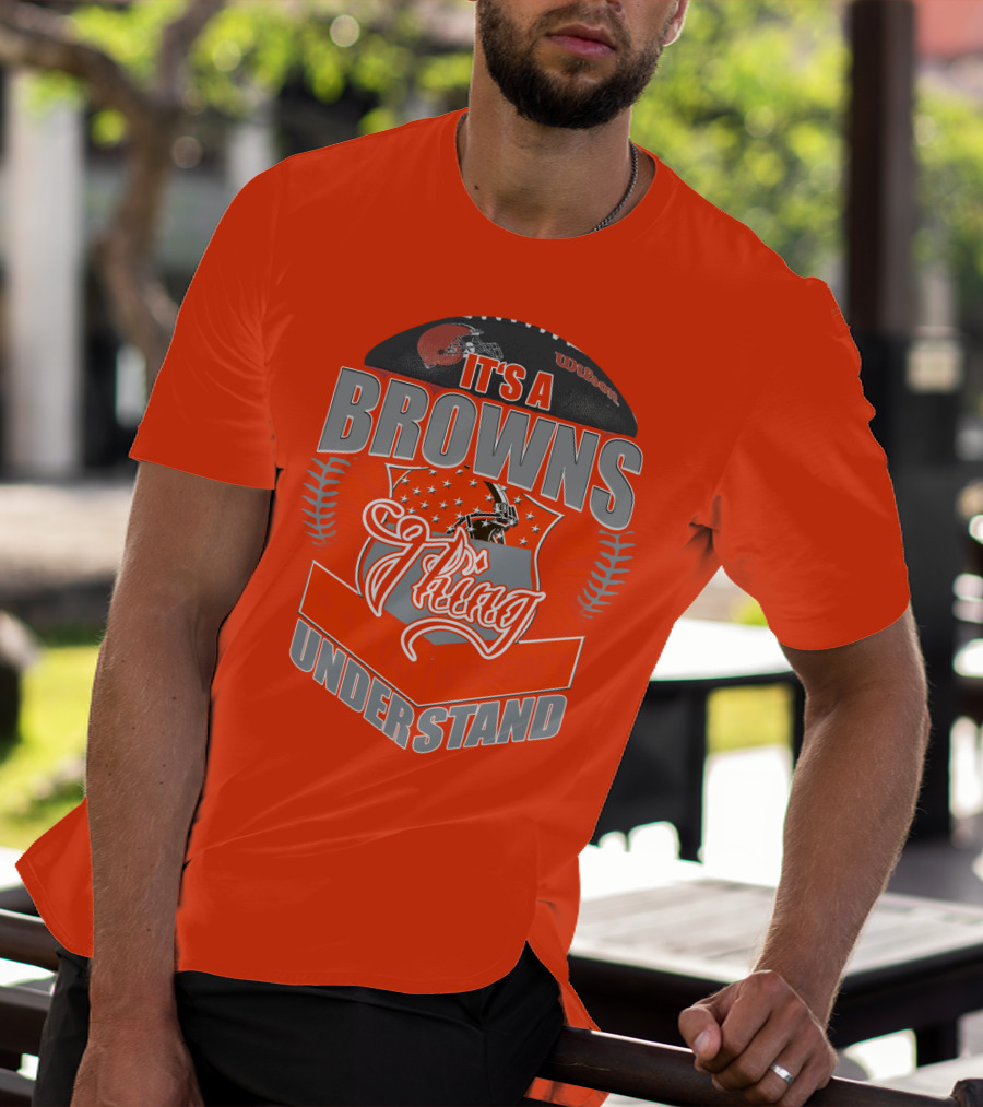 It's A Browns Thing Understand T-Shirt