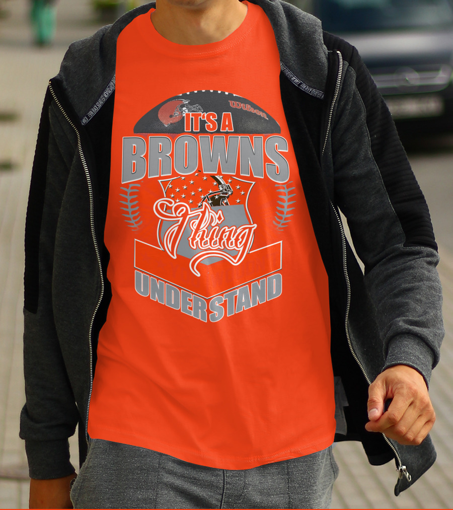 It's A Browns Thing Understand T-Shirt