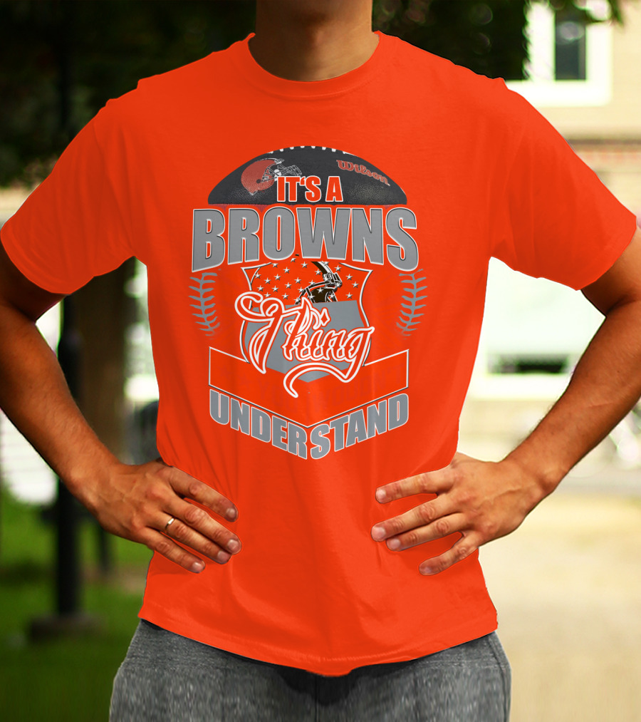 It's A Browns Thing Understand T-Shirt