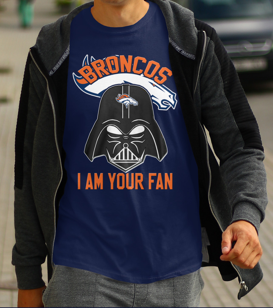Broncos I Am Your Fan Denver Broncos Darth Vader T-Shirt
