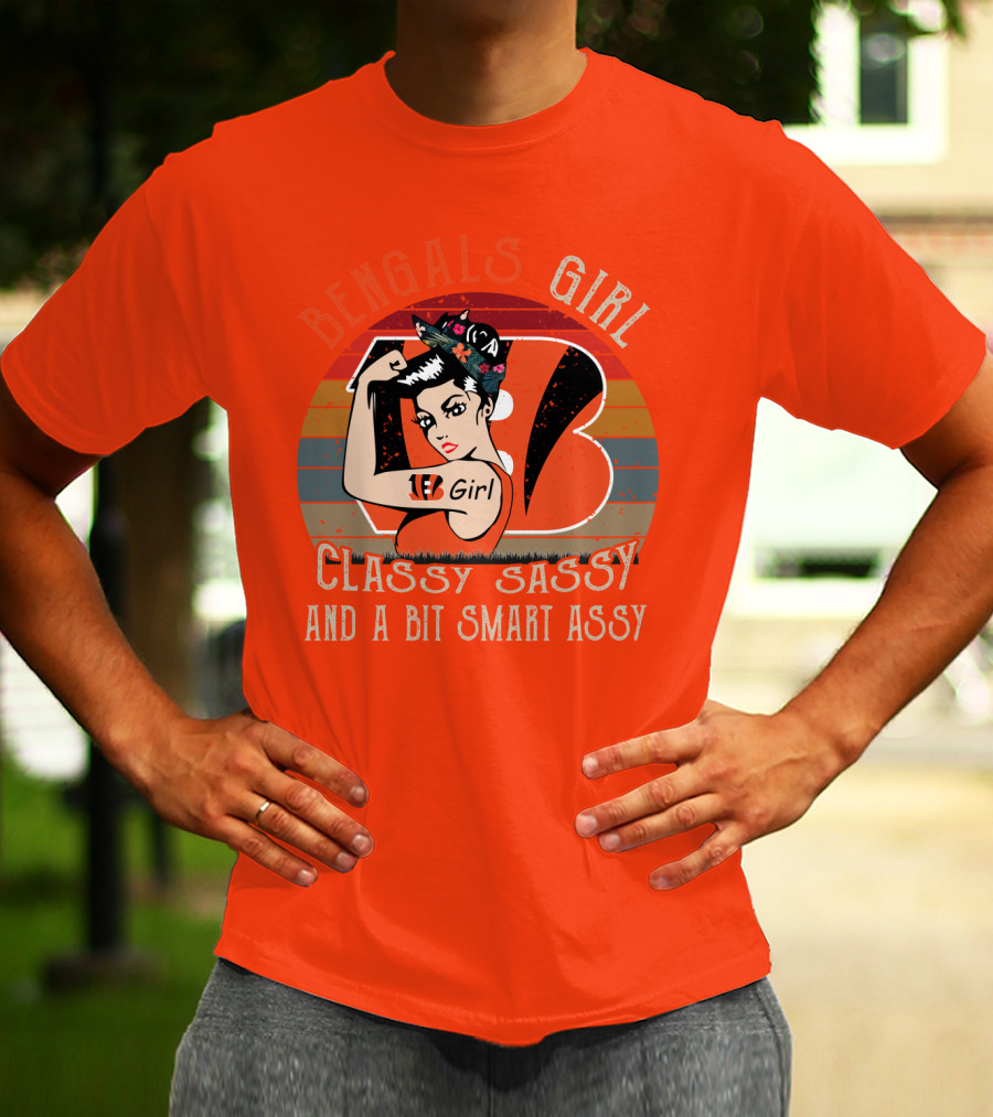 Bengals Girl Classy Sassy And A Bit Smart Assy T-Shirt