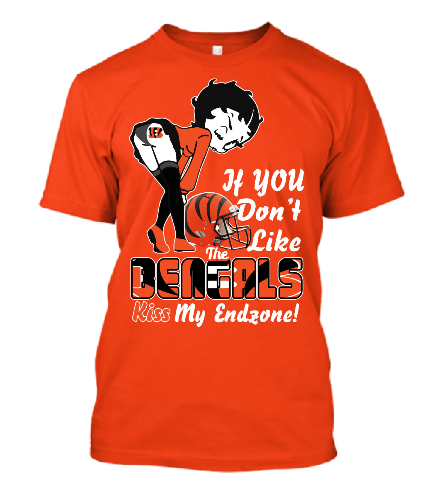 If You Don't Like The Cincinnati Bengals Kiss My Endzone T-Shirt