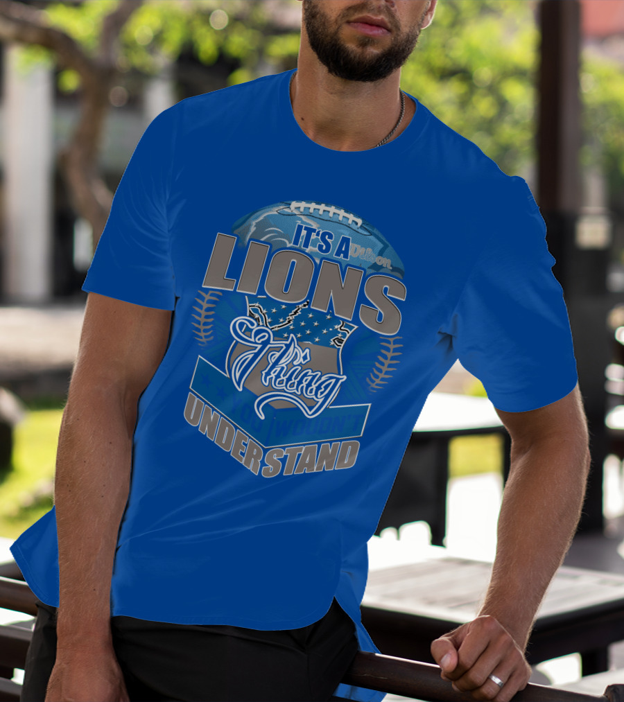 It's A Detroit Lions Thing You Wouldn't Understand T-Shirt