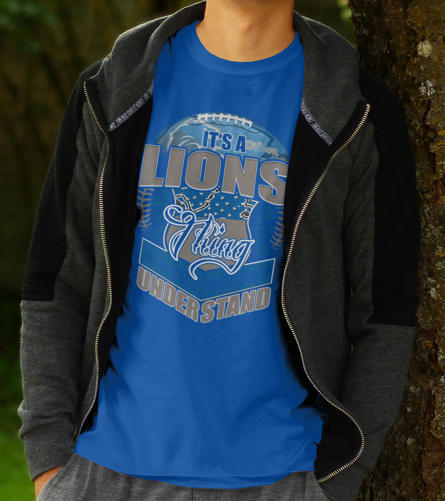 It's A Detroit Lions Thing You Wouldn't Understand T-Shirt