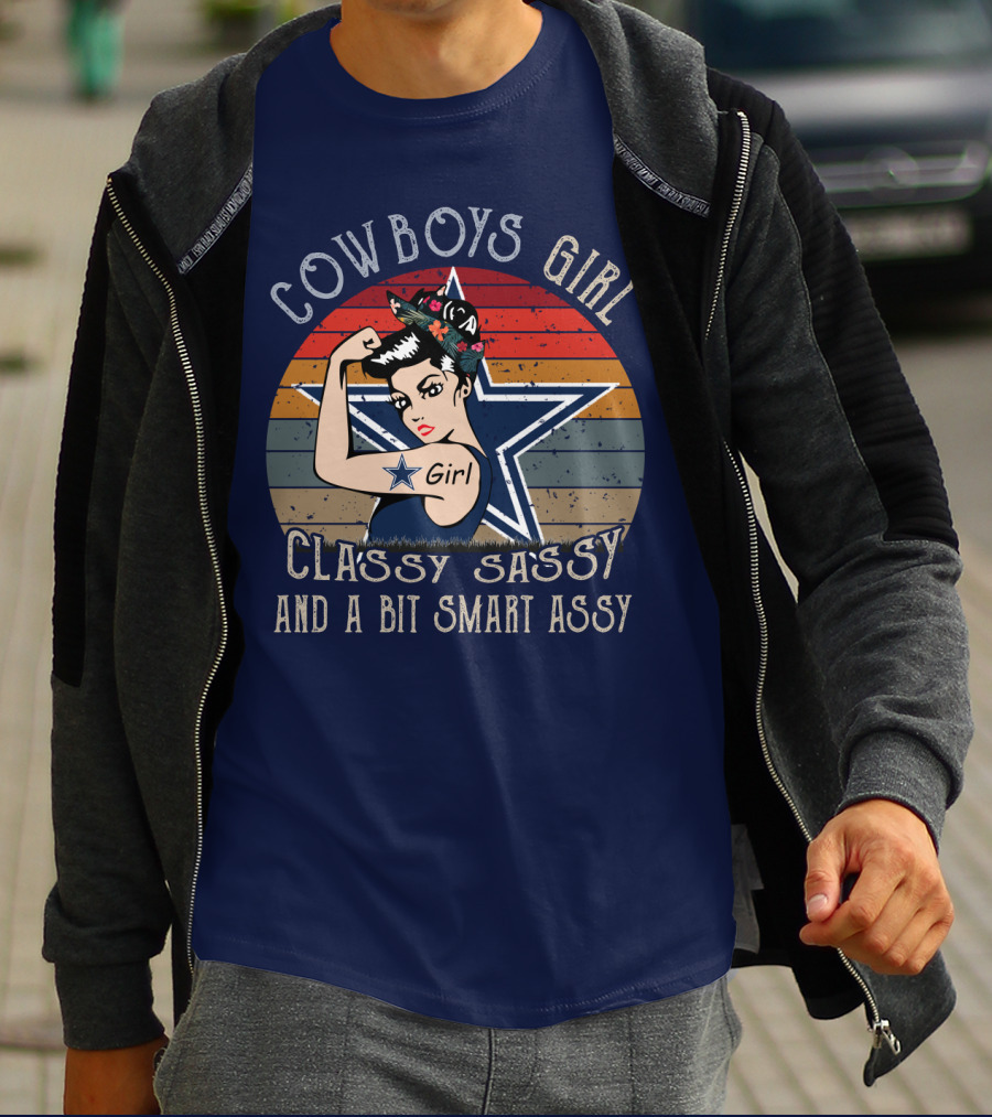 Cowboys Girl Classy Sassy And A Bit Smart Assy Dallas Cowboys T-Shirt