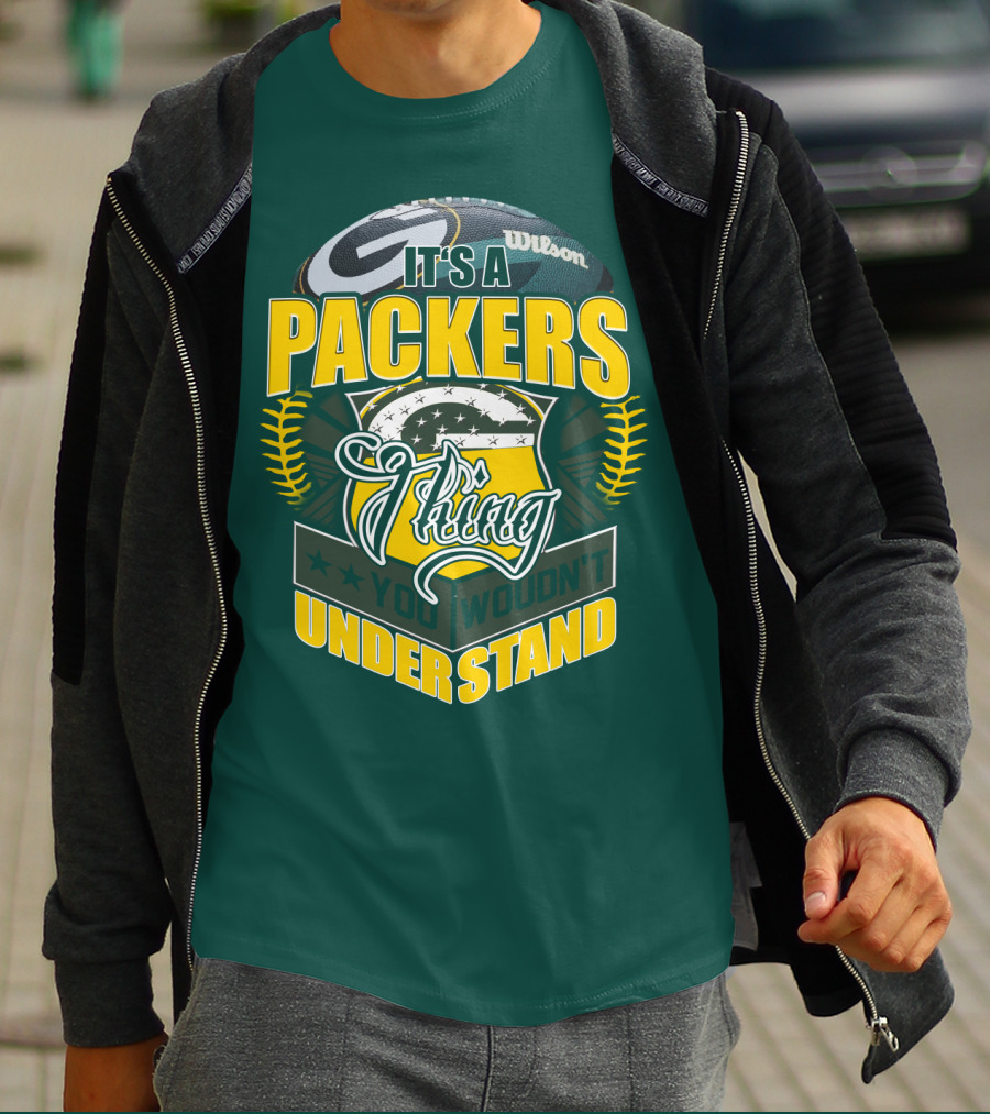 It's A Packers Thing You Wouldn't Understand T-Shirt