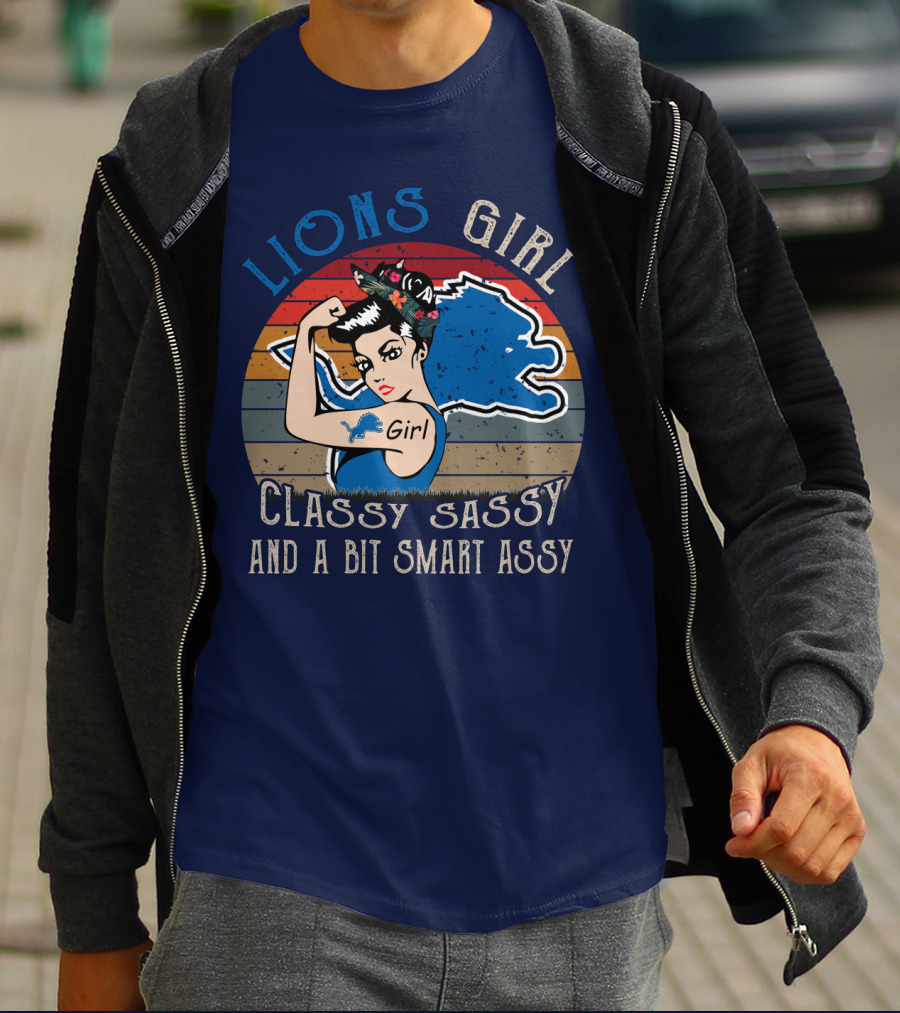 Lions Girl Classy Sassy And A Bit Smart Assy Detroit Lions T-Shirt