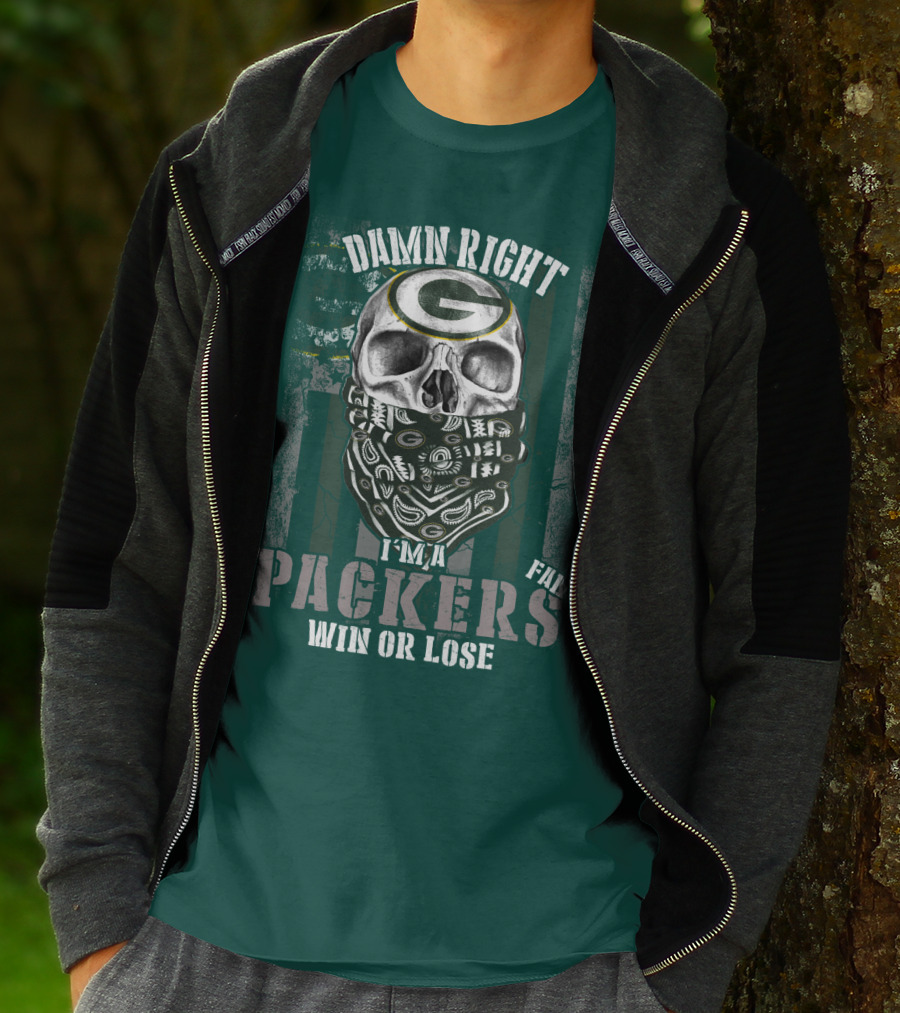 Damn Right I'm A Packers Fan Win Or Lose T-Shirt
